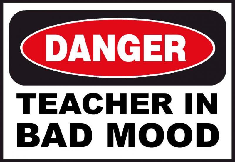 Warning: Teacher in Bad Mood